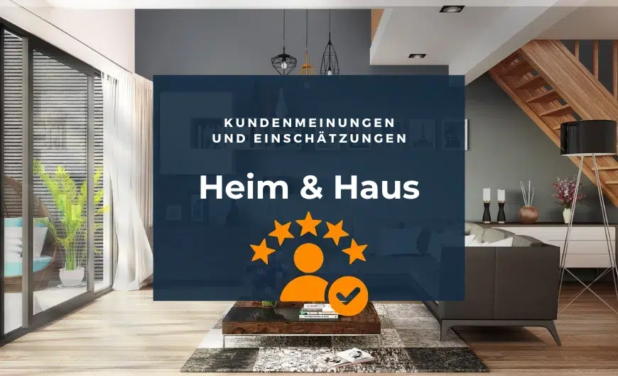 Echte Heim und Haus Erfahrungen zu Qualität, Service und Preis. Erfahre, was Kunden berichten und entscheide dich gut informiert!