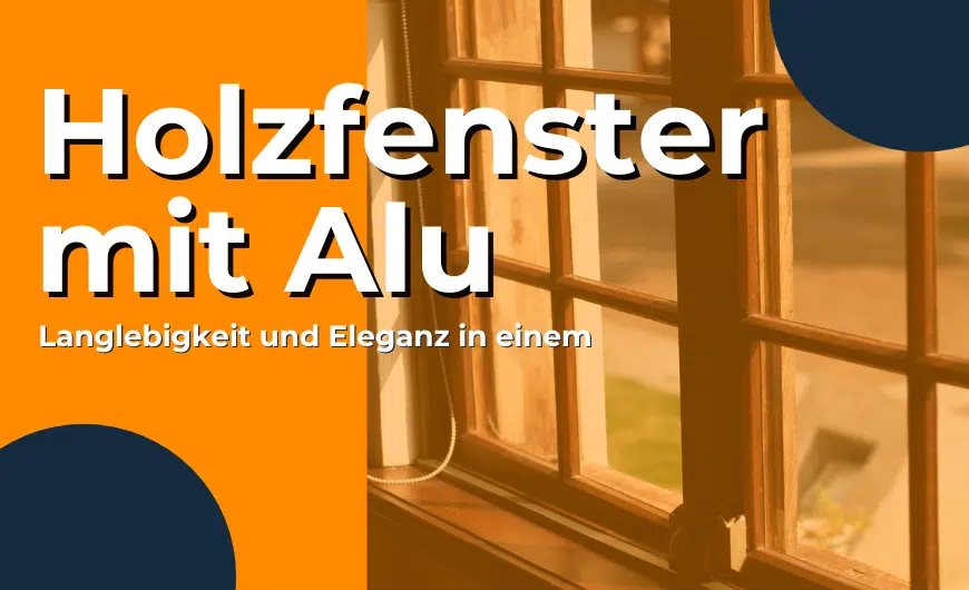 Hochwertige Fenster Alu Holz mit stilvoller Optik und robuster Aluminiumverkleidung für mehr Energieeffizienz und Langlebigkeit